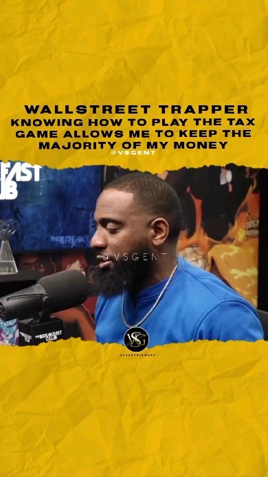 @vsgent-wallstreettrapper-Knowing-how-to-play-the-tax-game-allows-me-to-keep-the-majority-of-my-money.-🎥-@breakfastclubam.jpg